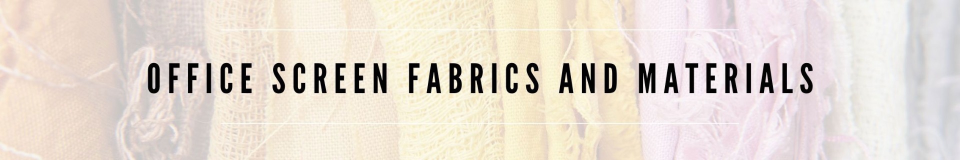 Office Screen fabric & materials